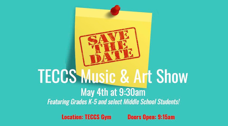 TECCS Music and Art Show  May 4th